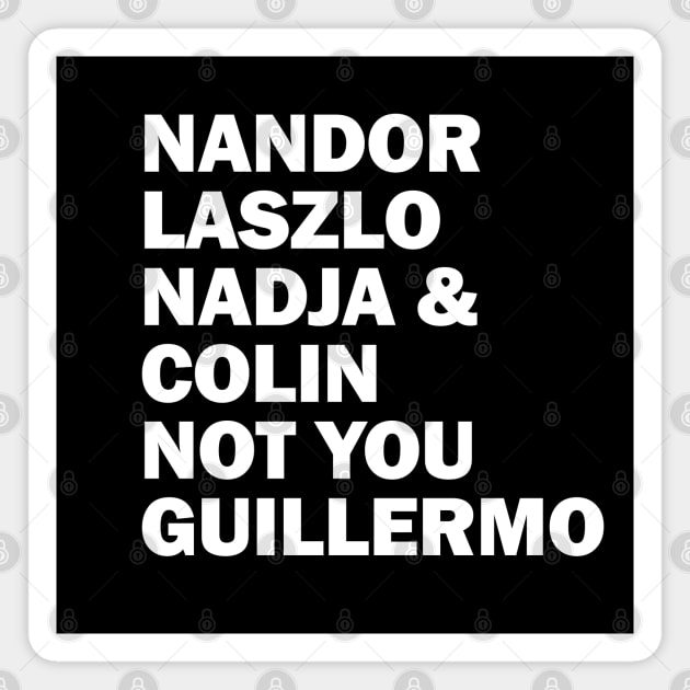 Nandor Laszlo Nadja And Colin Not You Guillermo Magnet by valentinahramov